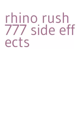 rhino rush 777 side effects