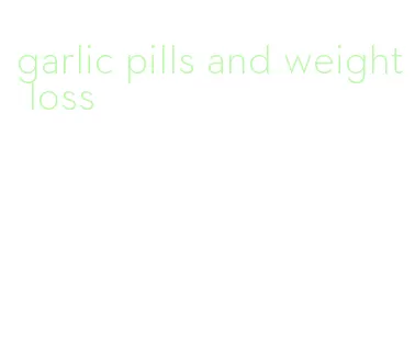 garlic pills and weight loss