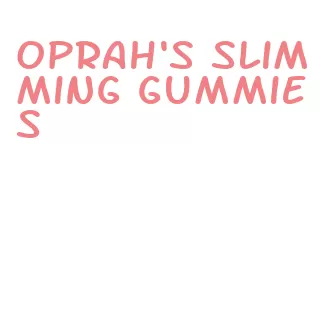 oprah's slimming gummies