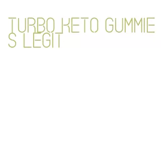 turbo keto gummies legit