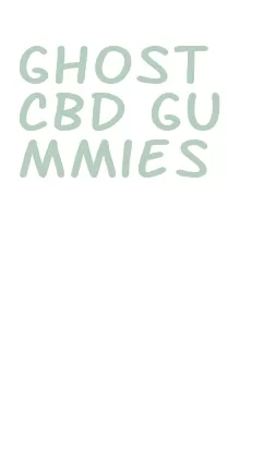 ghost cbd gummies