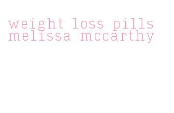 weight loss pills melissa mccarthy