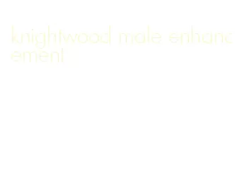 knightwood male enhancement