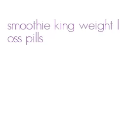 smoothie king weight loss pills