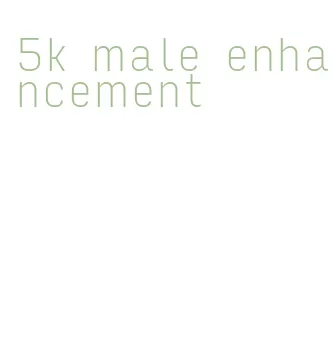 5k male enhancement