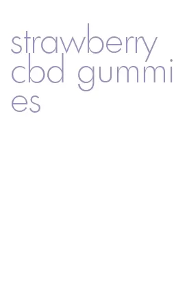 strawberry cbd gummies