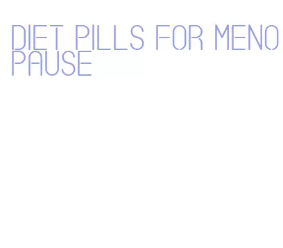 diet pills for menopause