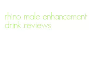 rhino male enhancement drink reviews