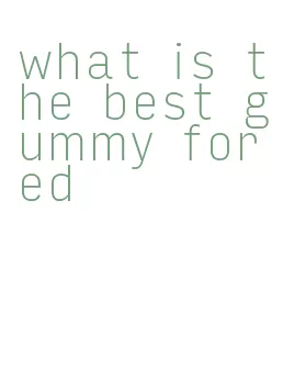 what is the best gummy for ed