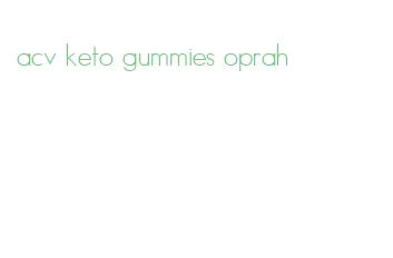 acv keto gummies oprah