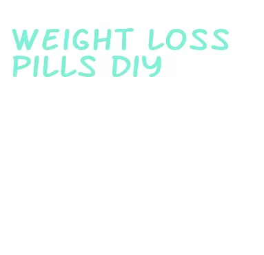 weight loss pills diy