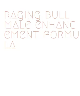 raging bull male enhancement formula