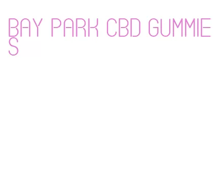 bay park cbd gummies