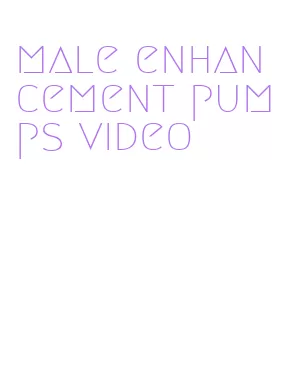 male enhancement pumps video