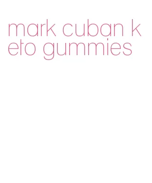 mark cuban keto gummies