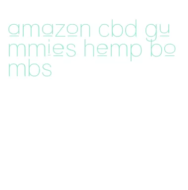 amazon cbd gummies hemp bombs