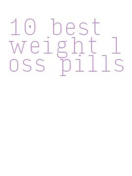 10 best weight loss pills