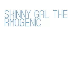 skinny gal thermogenic