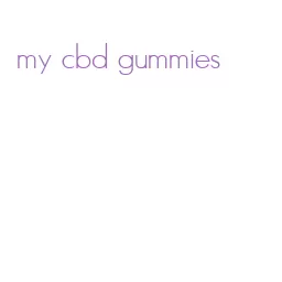 my cbd gummies