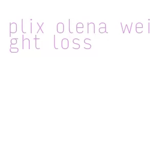 plix olena weight loss