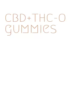 cbd+thc-o gummies