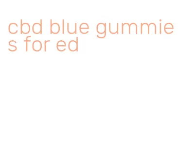 cbd blue gummies for ed