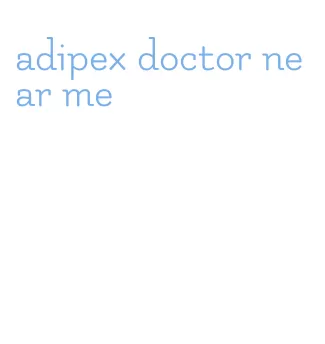 adipex doctor near me