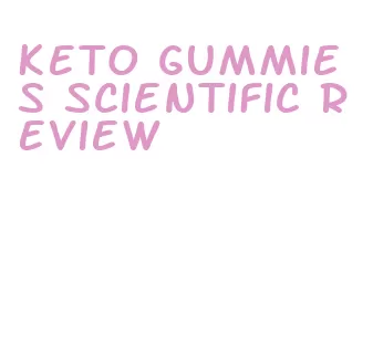 keto gummies scientific review