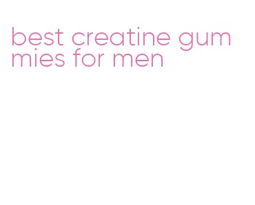 best creatine gummies for men