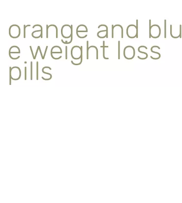 orange and blue weight loss pills