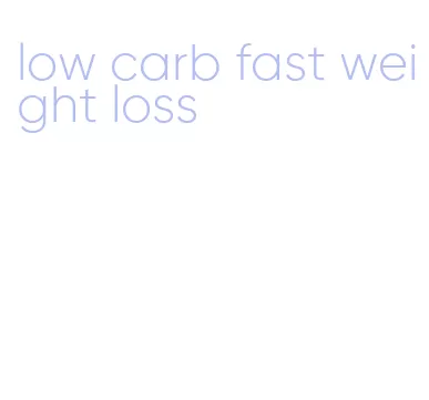 low carb fast weight loss