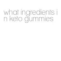 what ingredients in keto gummies