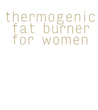 thermogenic fat burner for women