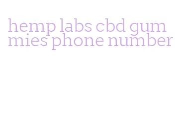 hemp labs cbd gummies phone number