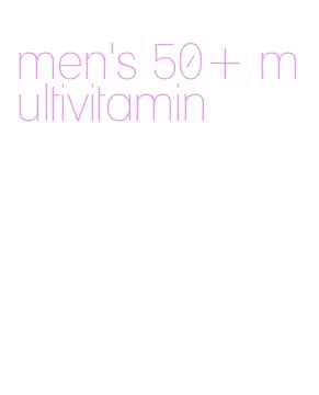 men's 50+ multivitamin