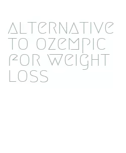 alternative to ozempic for weight loss