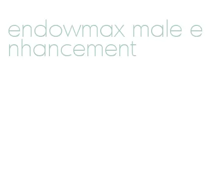 endowmax male enhancement