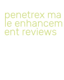 penetrex male enhancement reviews