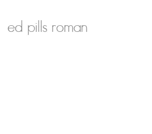 ed pills roman