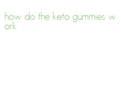 how do the keto gummies work