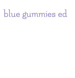 blue gummies ed