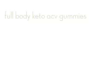 full body keto acv gummies