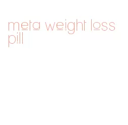 meta weight loss pill