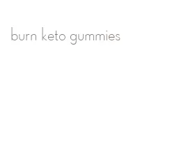 burn keto gummies