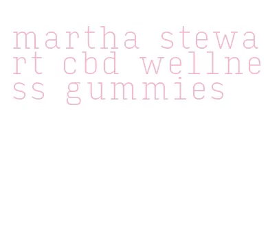 martha stewart cbd wellness gummies