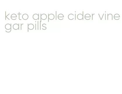 keto apple cider vinegar pills