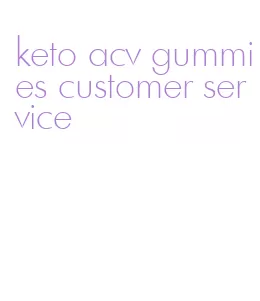 keto acv gummies customer service