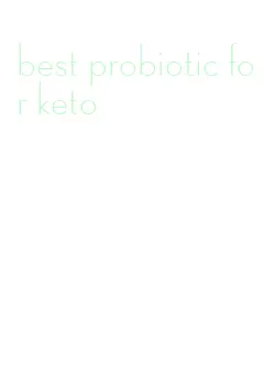 best probiotic for keto