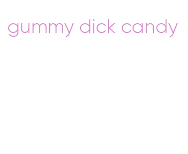 gummy dick candy