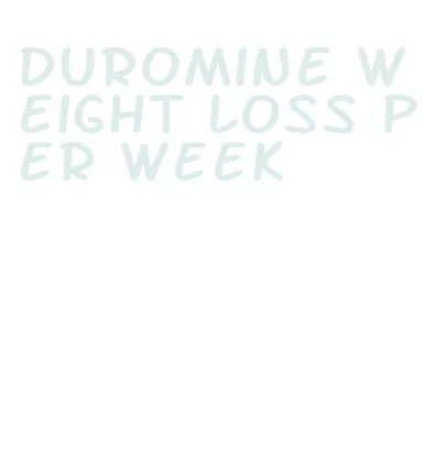 duromine weight loss per week